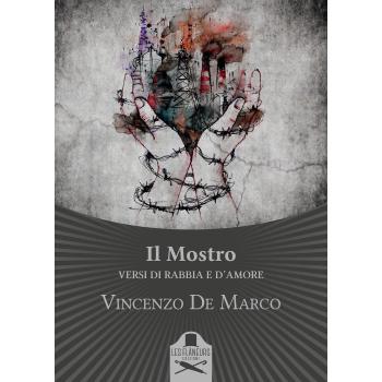 Il Mostro. Versi di rabbia e d'amore