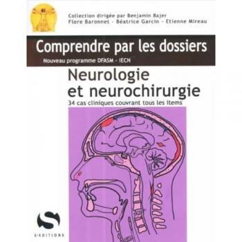 Neurologie et neurochirurgie : 34 cas cliniques couvrant tous les items : nouveau programme DFASM-iECN