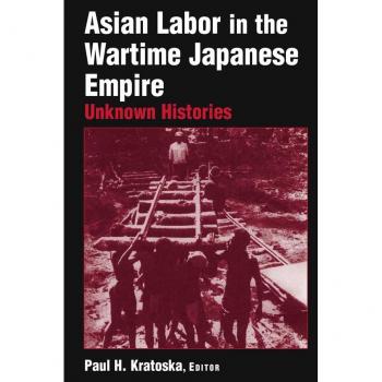 Asian Labor in the Wartime Japanese Empire