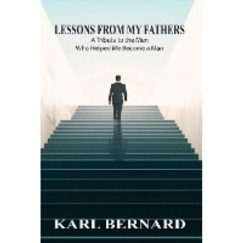 Lessons from my Fathers: A Tribute to the Men Who Helped Me Become a Man