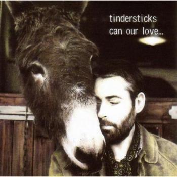Tindersticks Can Our Love