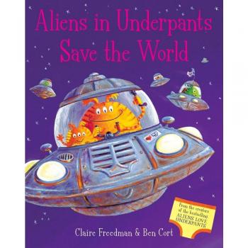 Aliens in Underpants Save the World, Freedman, Claire, Used; Good Book