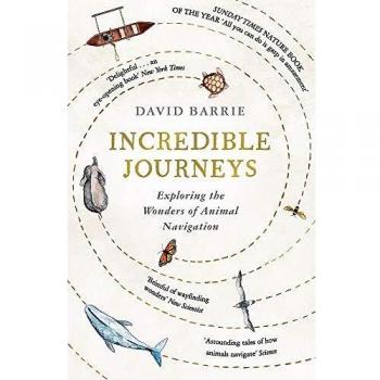 David Barrie Incredible Journeys: Sunday Times Nature Book Of The Year 2019