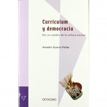 Curr'culum y democracia: Por un cambio de la cultura escolar (Tapa blanda).