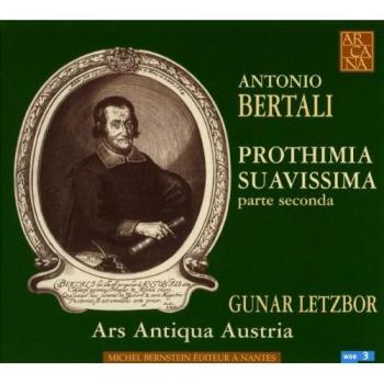 Antonio Bertali: Prothimia Suavissima