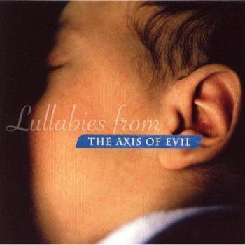 Lullabies from Axis of Evil