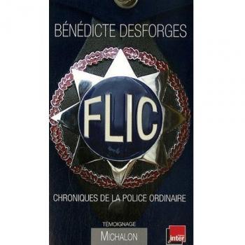 Flic : Chroniques de la police ordinaire