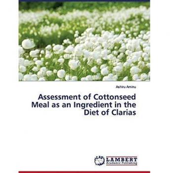 Assessment of Cottonseed Meal as an Ingredient in the Diet of Clarias