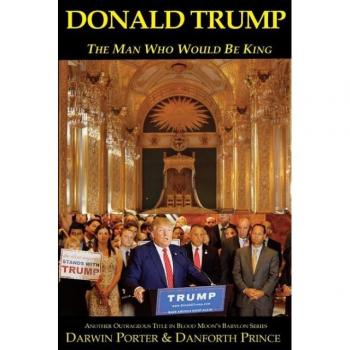 Donald Trump: The Man Who Would Be King (Blood Moon's Babylon)