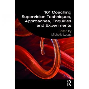 Vitalsource Technologies, Inc. 101 Coaching Supervision Techniques, Approaches, Enquiries And Experime