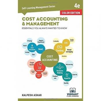 Cost Accounting and Management Essentials You Always Wanted To Know