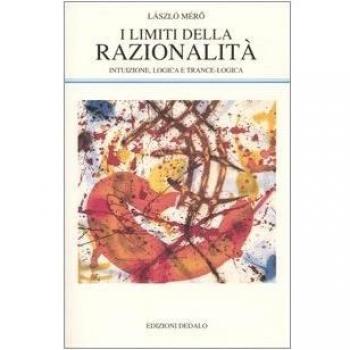 I limiti della razionalità. Intuizione, logica e trance-logica