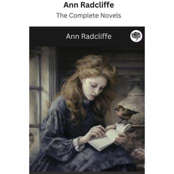 Ann Radcliffe: The Complete Novels (The Greatest Writers of All Time)