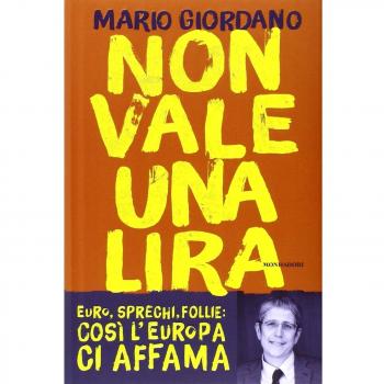 Non vale una lira. Euro, sprechi, follie: così l'Europa ci affama
