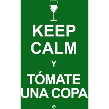 Keep calm y tomate una copa (Tapa dura).