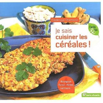Je Sais Cuisiner Les Céréales !