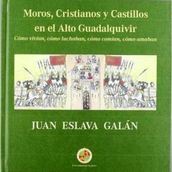 Moros, Cristianos y Castillos en el Alto Guadalquivir
