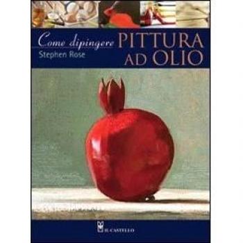 Come dipingere. Pittura a olio