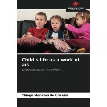 Menezes de Oliveira, Thiago: Child's life as a work of art