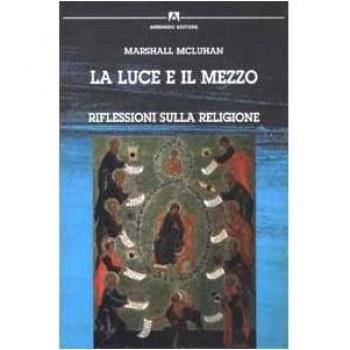 La luce e il mezzo. Riflessioni sulla religione