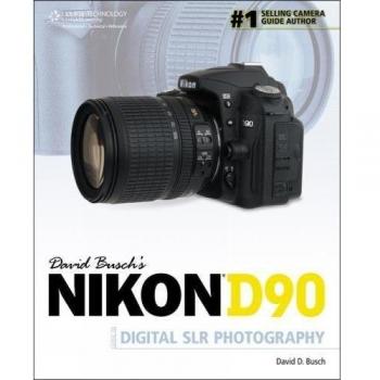 David Busch's Nikon D90 Guide to Digital SLR Photography-BUSCH