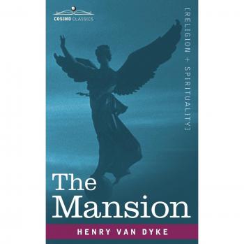 The Mansion, by Henry Van Dyke