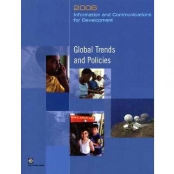 Information and communications for development 2006: global trends and policies