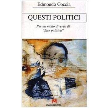 Questi politici. Per un modo diverso di fare politica