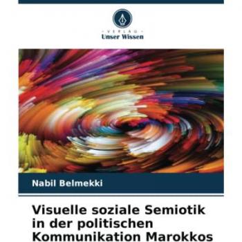 Visuelle soziale Semiotik in der politischen Kommunikation Marokkos