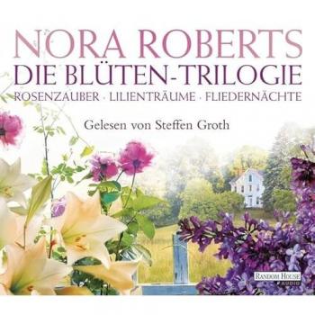 Die Blüten-Trilogie: Rosenzauber