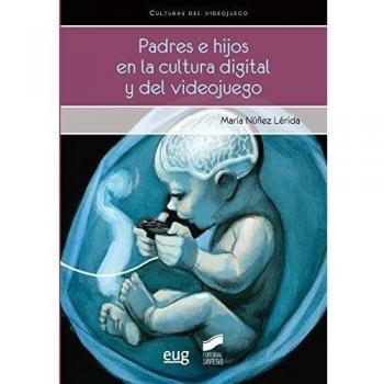 Padres e hijos en la cultura digital y del videojuego