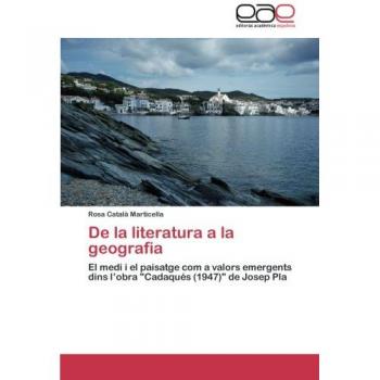 De la literatura a la geografia: El medi i el paisatge com a valors emergents dins l'obra Cadaqués