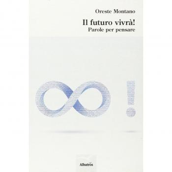 Il futuro vivrà! Parole per pensare