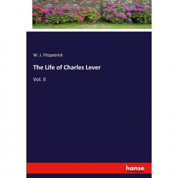 The Life of Charles Lever: Vol. II