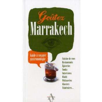 Goûtez Marrakech : Guide à voyager gastronomique
