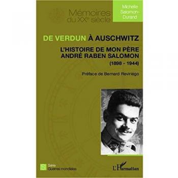 De Verdun à Auschwitz: L'histoire de mon père André Raben Salomon
