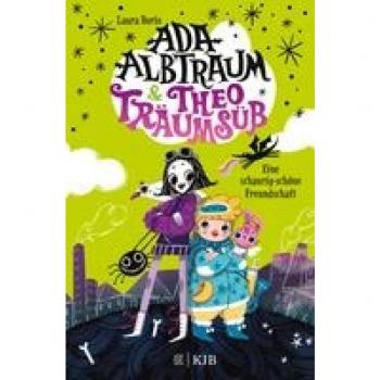 Ada Albtraum und Theo Träumsüß – Eine schaurig-schöne Freundschaft: Zum Vorlesen und Selberlesen ab 6 Jahre (für Leseanfänger geeignet)