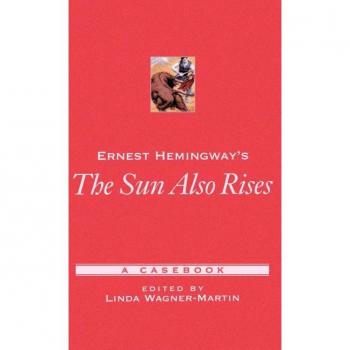 Ernest Hemingway's the Sun Also Rises: A Casebook (Casebooks in Criticism)