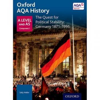 Oxford AQA History for A Level The Quest for Political Stability Germany 18711991