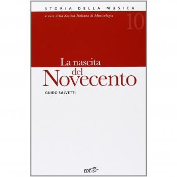 Storia della musica. Vol. 10: La nascita del Novecento.