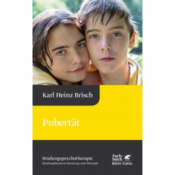 Brisch, Karl Heinz Pubertät: Reihe Bindungspsychotherapie – Bindungsbasierte Beratung Und Therapie (Karl Heinz Brisch Bindungspsychotherapie)