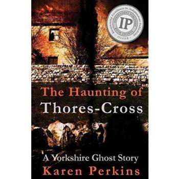 The Haunting of Thores-Cross: A Yorkshire Ghost Story