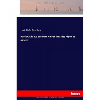 Olufs, Hark: Harck Olufs aus der Insul Amron im Stifte Ripen in Jütland