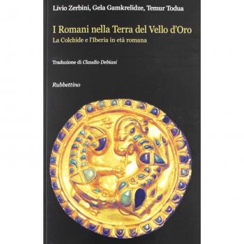 I Romani nella terra del Vello d'Oro. La Colchide e l'Iberia in età romana
