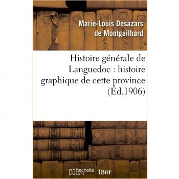 Histoire générale de Languedoc : histoire graphique de cette province