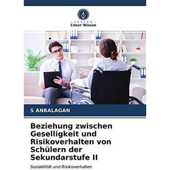 Beziehung zwischen Geselligkeit und Risikoverhalten von Schülern der Sekundarstufe II: Soziabilität und Risikoverhalten