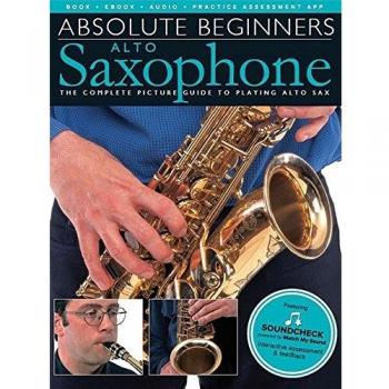 Absolute Beginners Alto Saxophone: Tutor Book & Online Audio