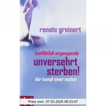 Unversehrt sterben!: Konfliktfall Organspende