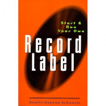 Start and Run Your Own Record Label