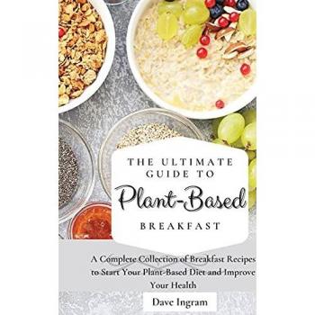 The Ultimate Guide to Plant-Based Breakfast